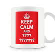 Load image into Gallery viewer, Custom-Made Keep Calm Dishwasher Safe Printed Ceramic Mug - Red