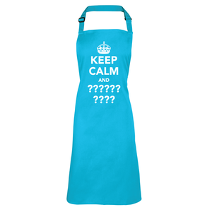 Customisable 'Keep Calm And...' Apron